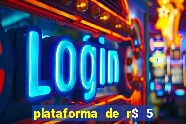 plataforma de r$ 5 jogo do tigrinho